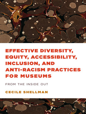 cover image of Effective Diversity, Equity, Accessibility, Inclusion, and Anti-Racism Practices for Museums